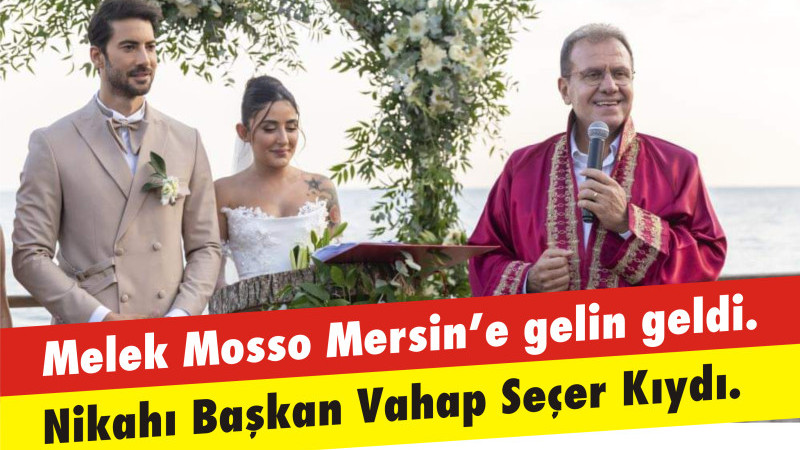 Melek Mosso Mersin'e gelin geldi.