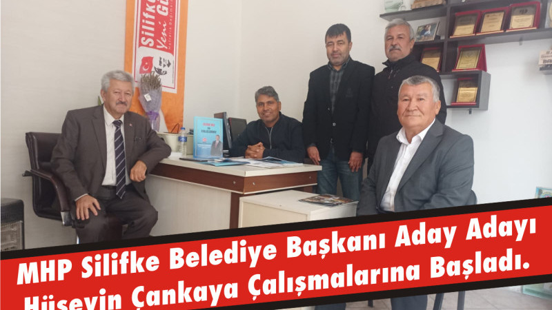 MHP Silifke Belediye Başkanı Aday Adayı Hüseyin Çankaya  Çalışmalarına Başladı