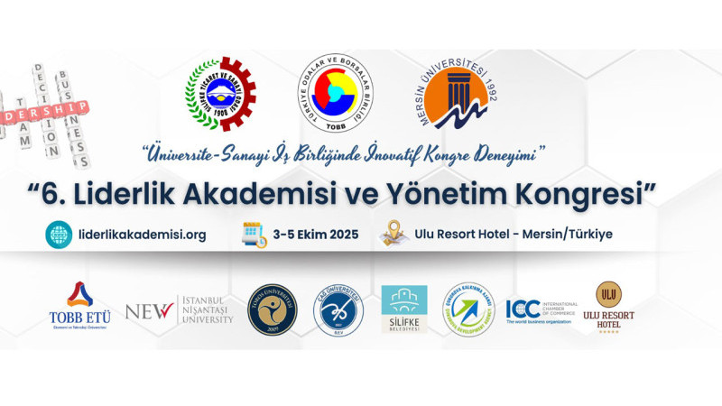 6. Liderlik Akademisi ve Yönetim Kongresi ; 3-5 Ekimde Ulu Resort Hotel’de !