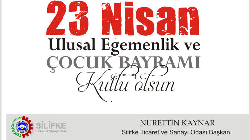 TİCARET ODASI BAŞKANINDAN 23 NİSAN KUTLAMASI 